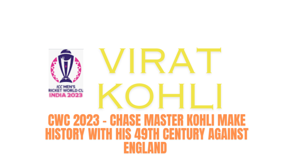 'Chase Master' Kohli would hit 49th century in INDIA vs ENGLAND ICC MEN'S CWC 2023